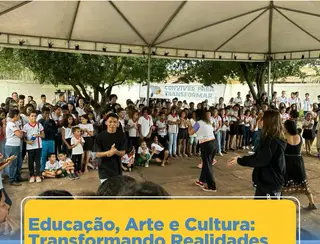 EDUCAÇÃO, ARTE E CULTURA : TRANSFORMANDO REALIDADES NO PIQUIÁ