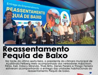 VEREADORES PARTICIPAM DA CERIMÔNIA DE ENTREGA DAS UNIDADES HABITACIONAIS DO REASSENTAMENTO PEQUIÁ DE BAIXO