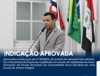 CÂMARA DE AÇAILÂNDIA APROVOU A INDICAÇÃO DE Nº133/2024, DE AUTORIA DO VEREADOR KELL