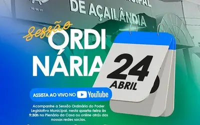 PODER LEGISLATIVO TEM SESSÃO ORDINÁRIA NESTA QUARTA-FEIRA, 24/04/2024