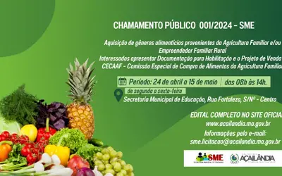 Participe da Chamada Pública Nº001/2024 - SME para Aquisição de Gêneros Alimentícios da Agricultura Familiar e do Empreendedor Familiar Rural em Açailândia